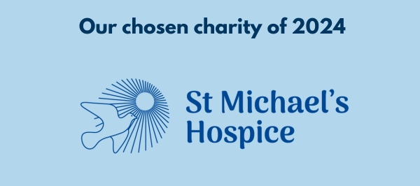 Our chosen charity for 2024 - St Michael's Hospice