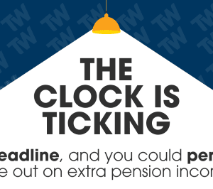 Act quickly to increase your State Pension before the upcoming deadline