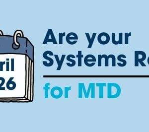 Are Your Systems Ready for MTD? Five Checks Before the April 2026 Deadline