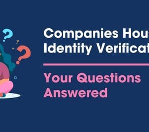 Companies House Identity Verification - Your Questions Answered
